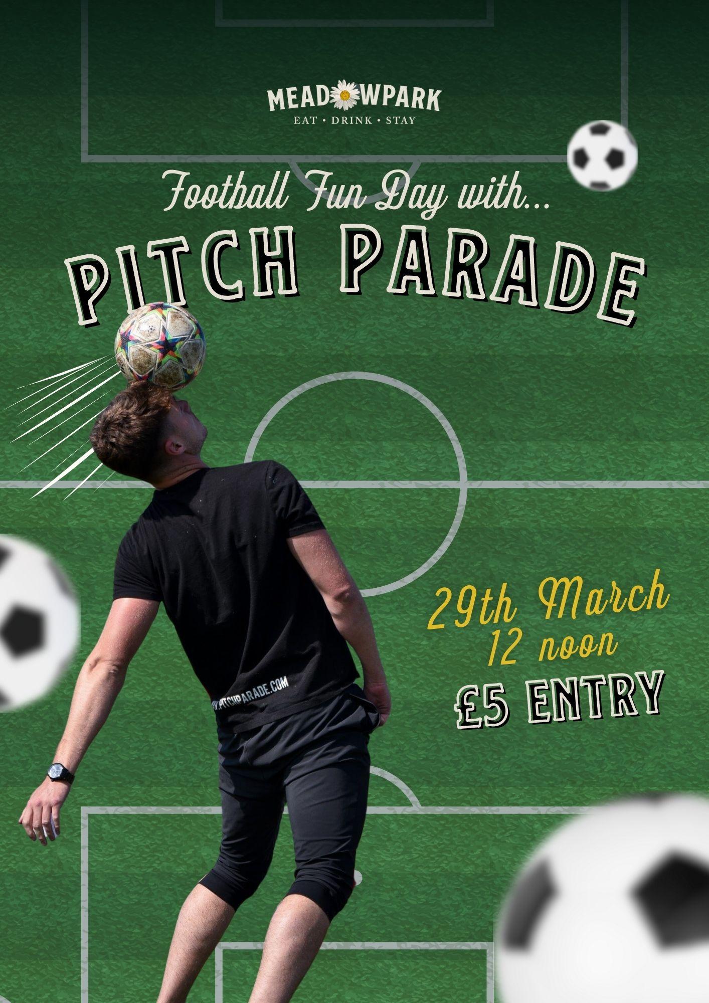 Pitch Parade Poster - Football fun day of entertainment at The Meadowpark Marque on 29th March at 12 noon. £5 entry on the door.